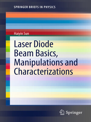 cover image of Laser Diode Beam Basics, Manipulations and Characterizations